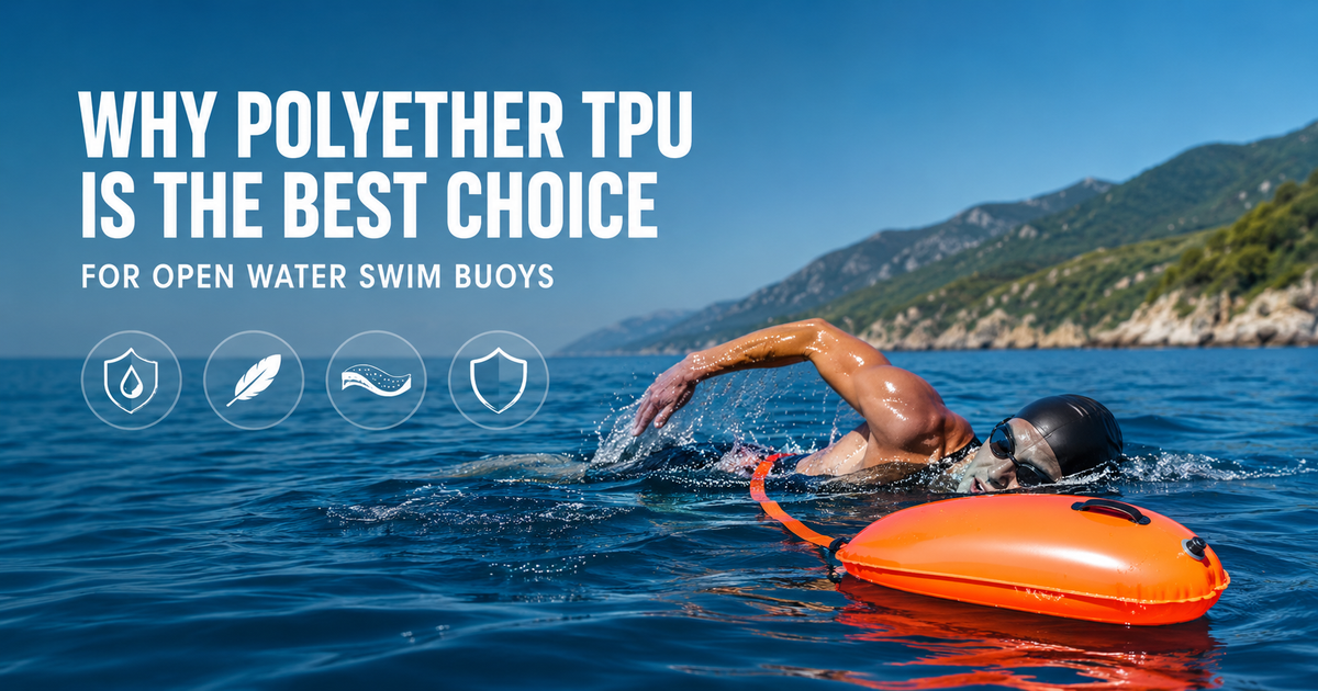 Why Polyether TPU Is the Best Choice for Open Water Swim Buoys